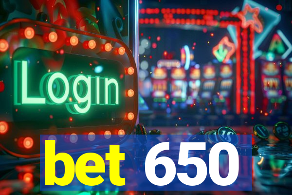 bet 650